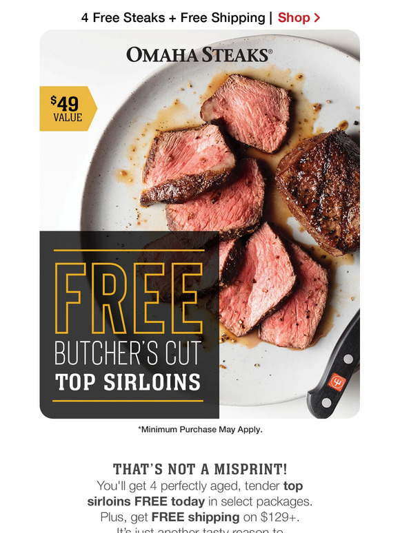 Omaha Steaks 4 FREE top sirloins shipped FREE to your door. Milled