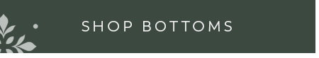 Shop Bottoms