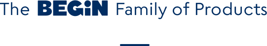The BEGiN Family of Products