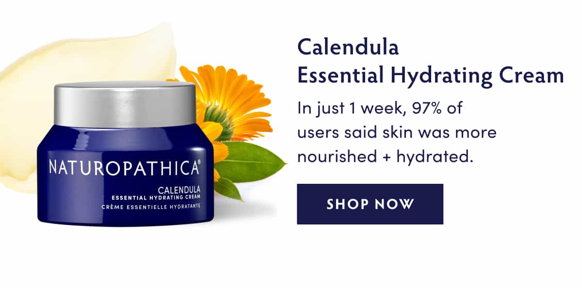 Calendula Essential Hydrating Cream  - In just 1 week, 97% of users said skin was more nourished + hydrated.