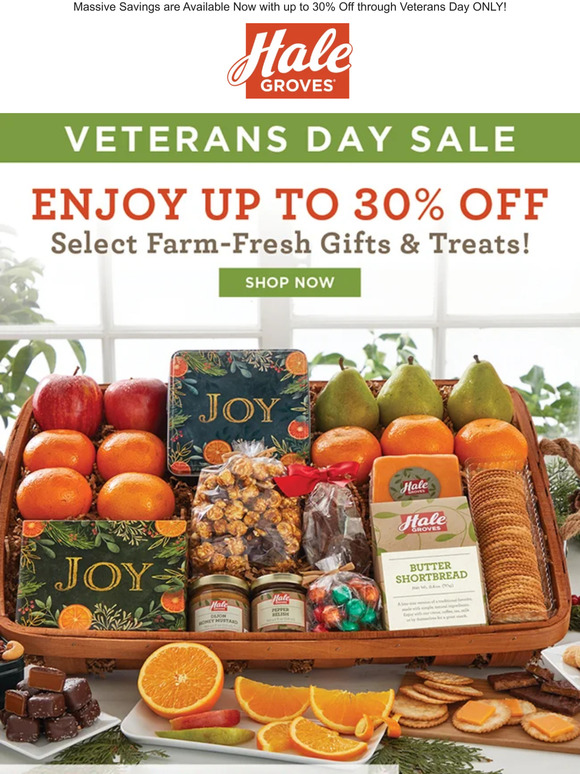 Veterans Day Sale - Enjoy Up to 30% Off Select Farm-Fresh Gifts & Treats!