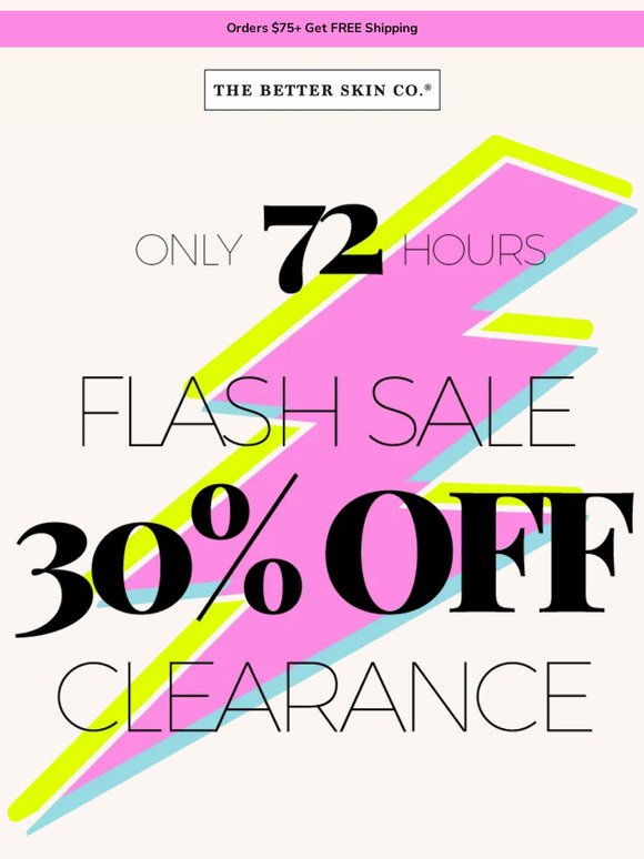 72 Hour Flash Sale / 30% Off Clearance