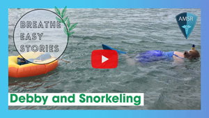 Breathe Easy Stories: Snorkeling with Debby