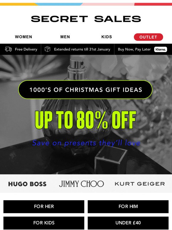 Christmas GIFT SAVINGS! Up to 80% off Hugo Boss, Kurt Geiger, Jimmy Choo...