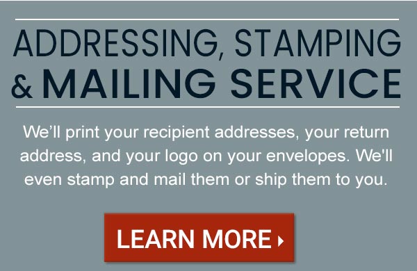 LEARN MORE ABOUT OUR ADDRESSING SERVICE!