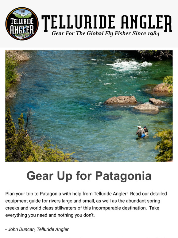 Telluride Angler: Fly Fishing Patagonia? Read Telluride Angler's Gear ...