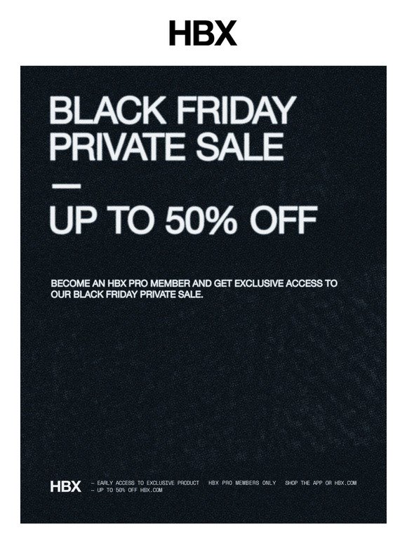 Black Friday Early Access: Up to 50% off for HBX Pro members