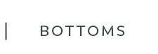Shop Bottoms