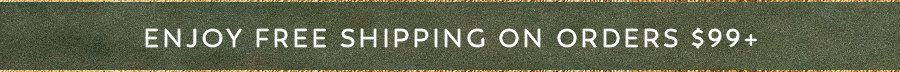 Enjoy free shipping over $99
