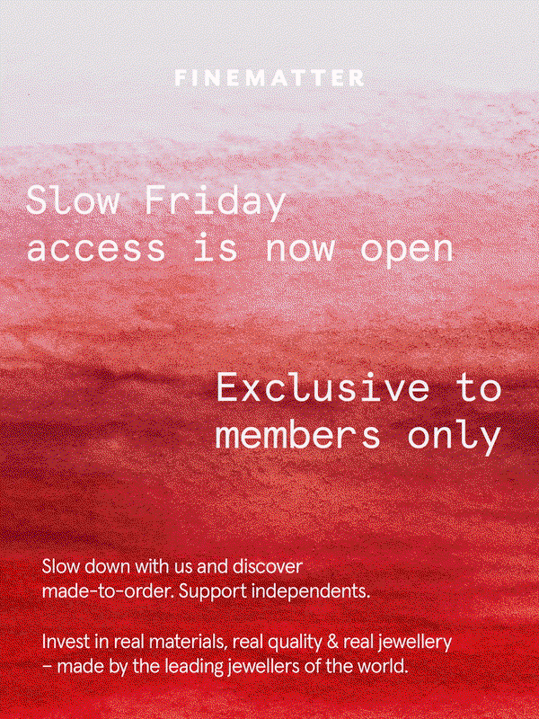 Slow Friday Finematter: Slow Friday access is now open 💎 | Milled