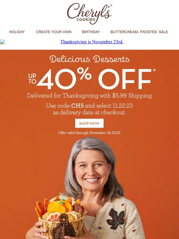 Make Thanksgiving sweet with up to 40% off + $5.99 shipping.