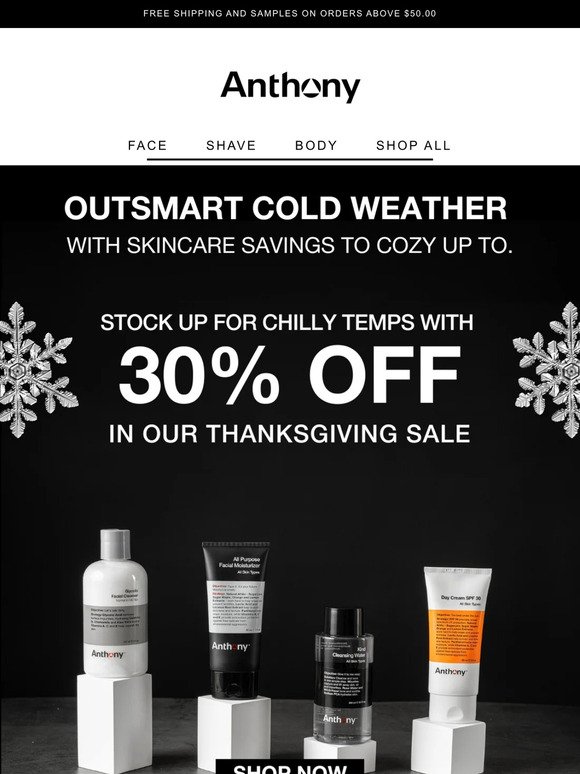 30% off everything: Chill-Proof your Skin. 🥶