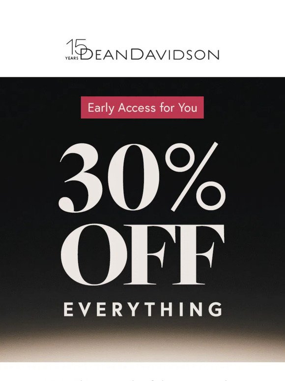 Now On: 30% Off Everything