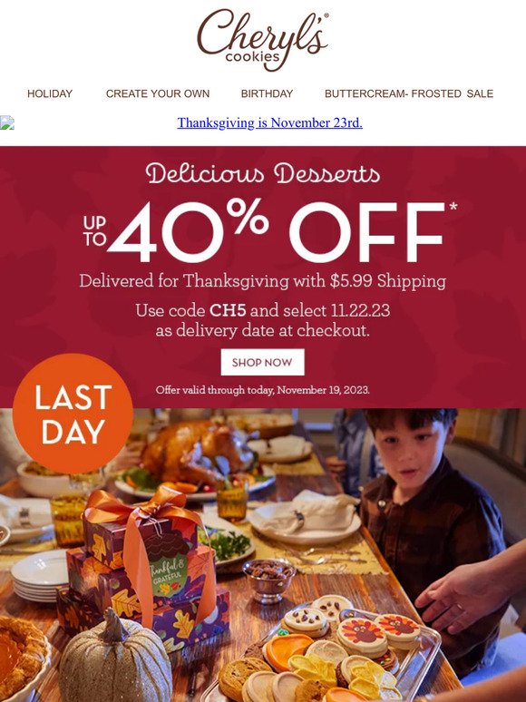 Last day for up to 40% off + $5.99 shipping on Thanksgiving sweets.