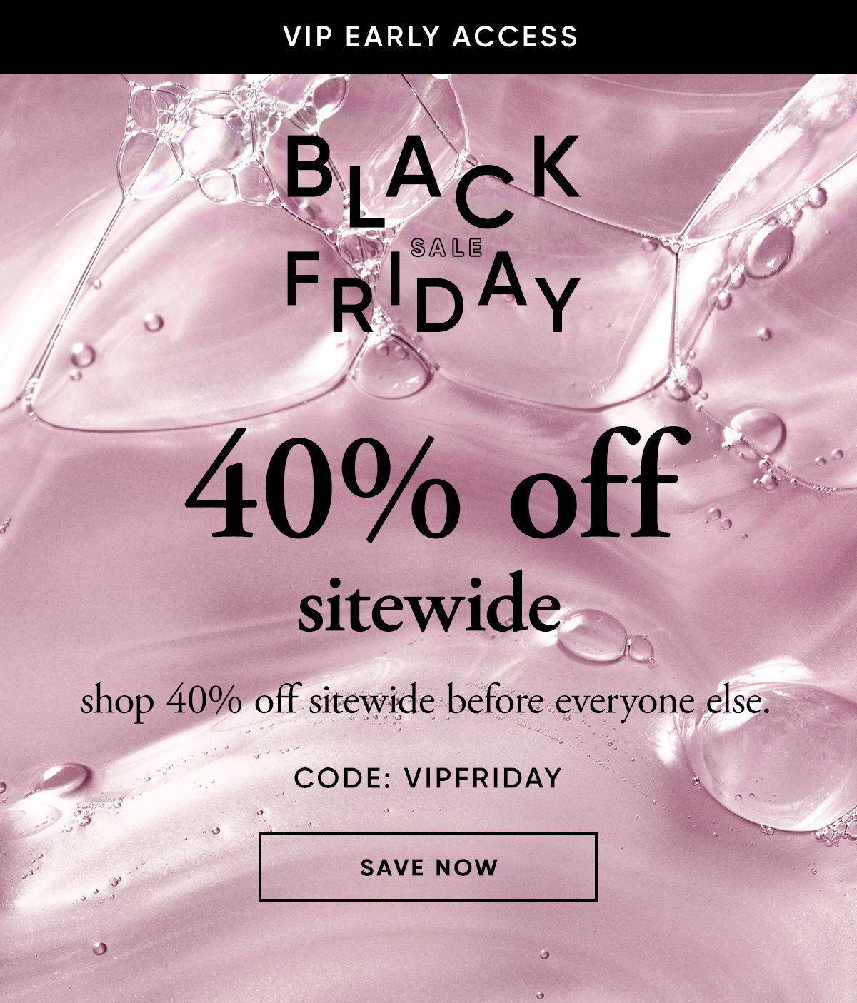 vip early access 40% off