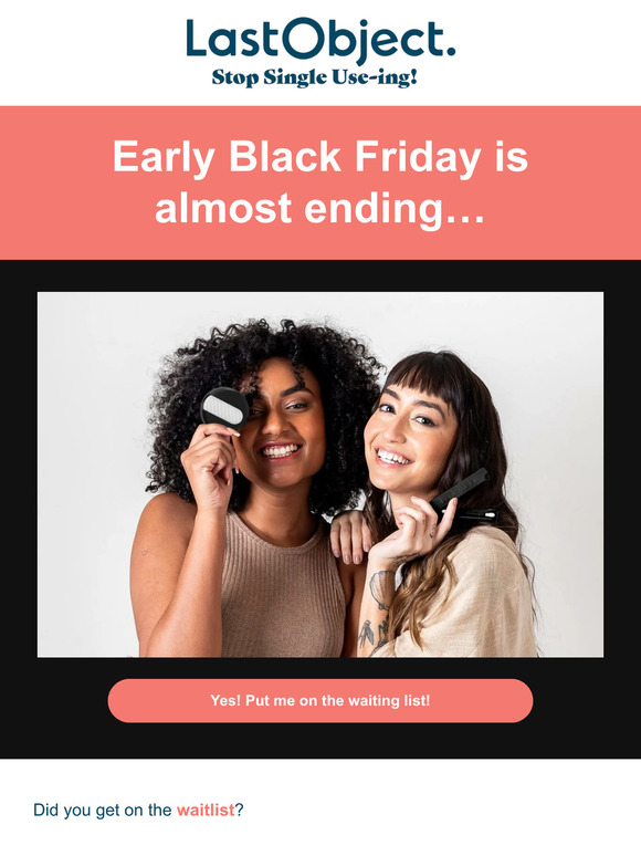 Early Black Friday is almost ending…