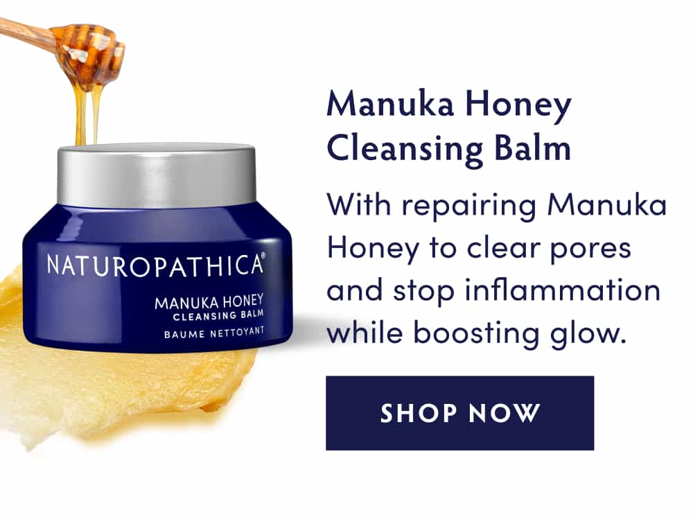 Manuka Honey Cleansing Balm: With repairing Manuka Honey to clear pores and stop inflammation while boosting glow.