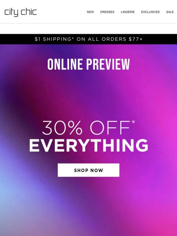 Online Preview: 30% Off* Everything + $1 Shipping* On Orders $77+