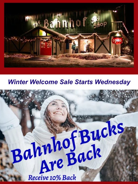 Our biggest Winter Welcome Sale starts Tommorow,  Wednesday thru Sunday! The Early bird gets the worm and BAHNHOF BUCKS! Savings thru out the store.