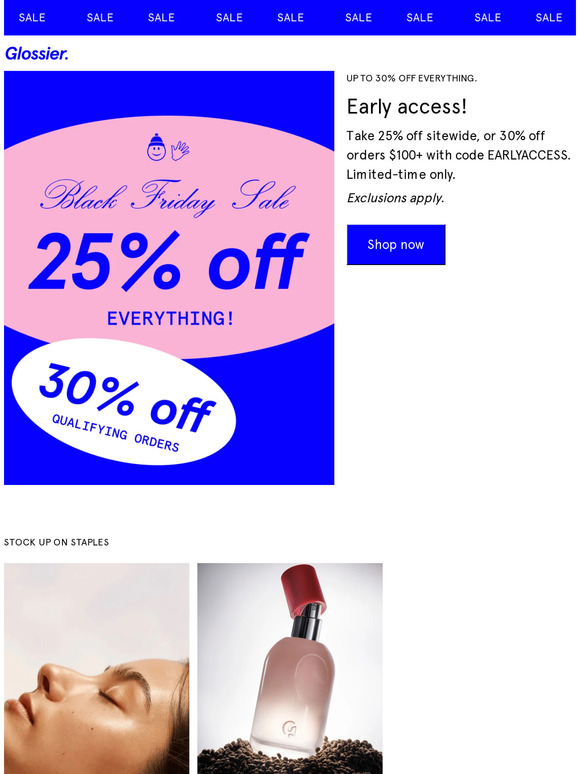First dibs! Up to 30% off