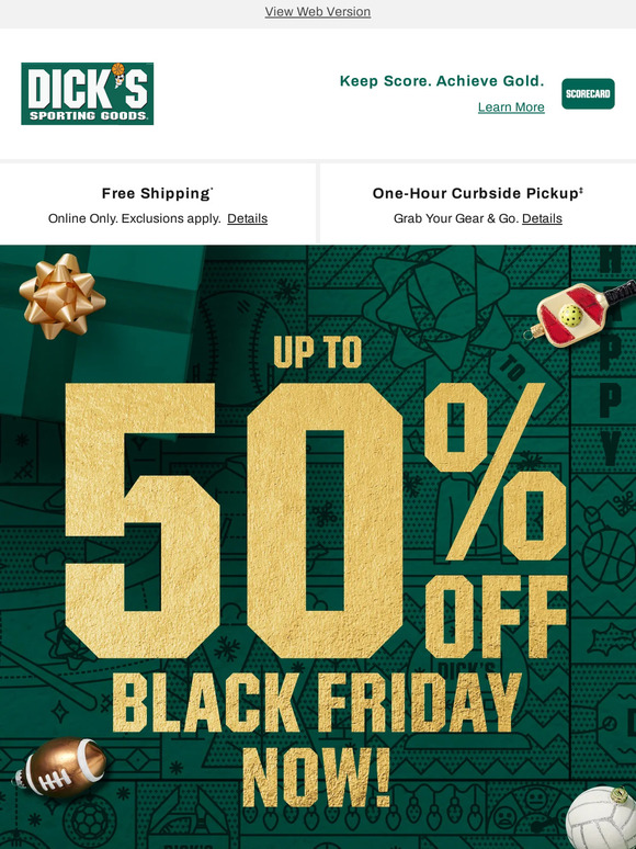 Dick's Sporting Goods BLACK FRIDAY Now DICK'S Sporting Goods! Get up