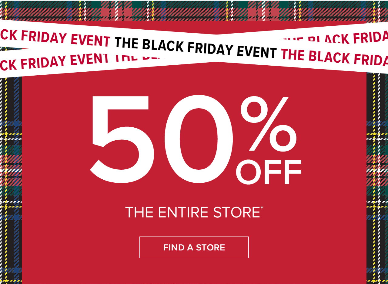 50% Off The Entire Store Find A Store