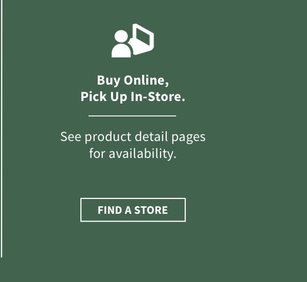 Buy online, Pick up in-store - Find a Store