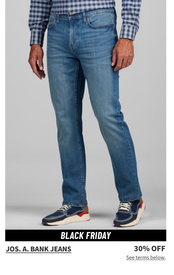 Jos. A. Bank Jeans 30% off See terms below.