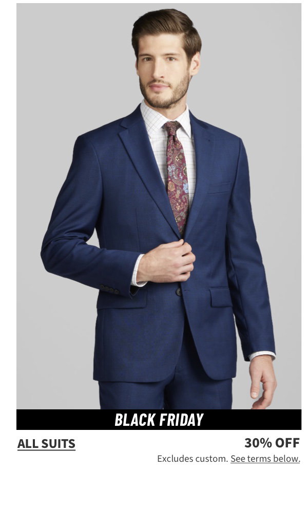 All Suits 30% off Excludes custom. See terms below.