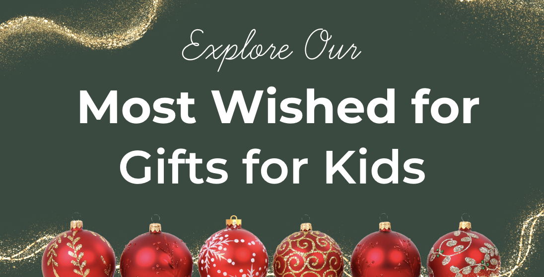 Most wished for kids gifts.