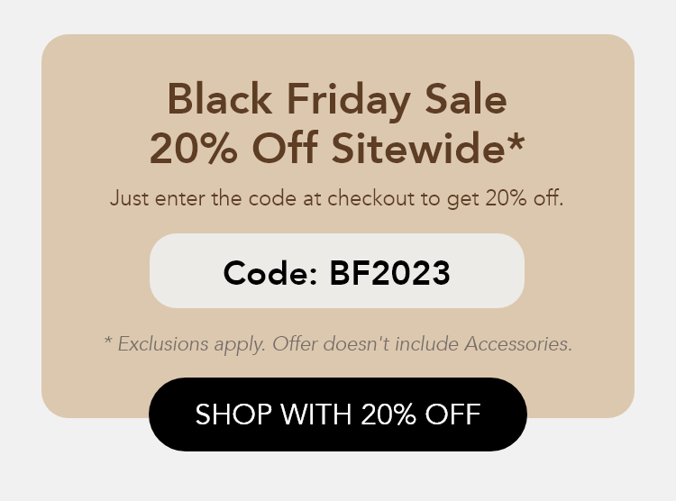 Black Friday Sale 20% Off Sitewide. Use Code: BF2023