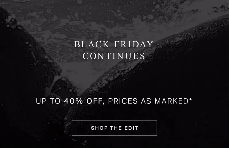 Up to 40% off, prices as marked* - Shop the Edit