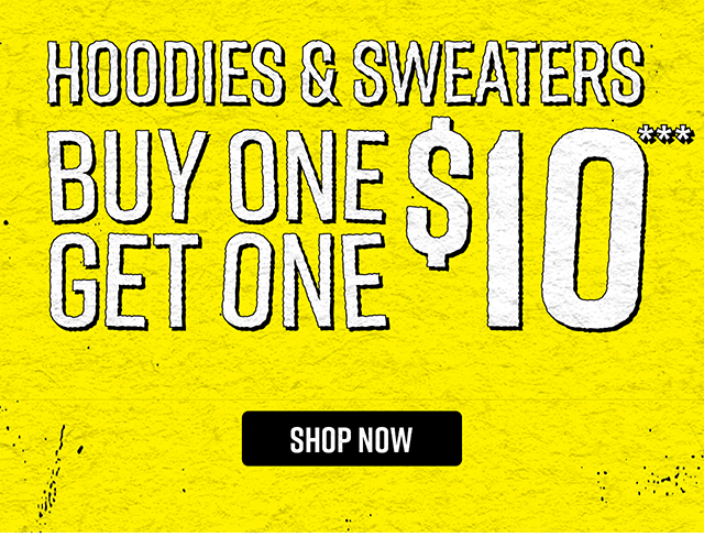 Buy One Get One $10 Hoodies and Sweaters Shop Now