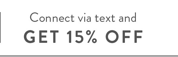 connect via text and get 15% off