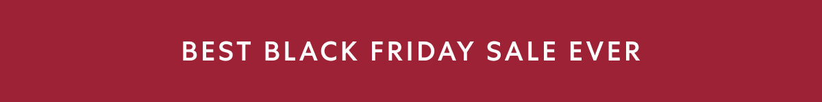 BEST BLACK FRIDAY SALE EVER