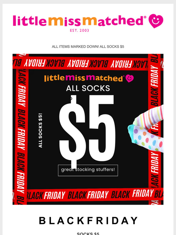 B  L  A  C  K   F  R  I  D  A  Y...ALL SOCKS $5..ENTIRE SITE MARKED DOWN