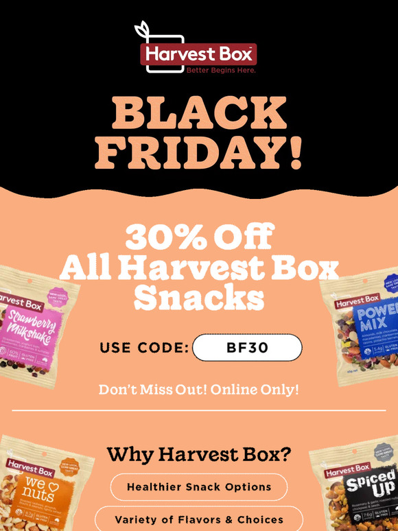 Black Friday Treat: 30% Off All Harvest Box Snacks - Don’t Miss Out!
