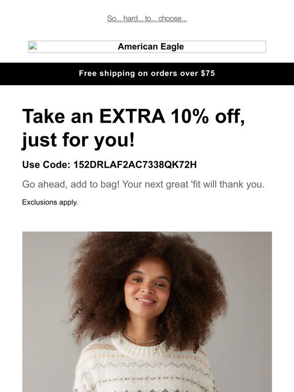 American Eagle: This won't last long: extra 10% off JUST FOR YOU🙌🙌🙌