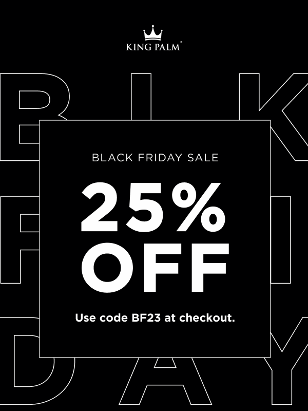 King Palm The Black Friday Sale is HERE 🔥 Milled