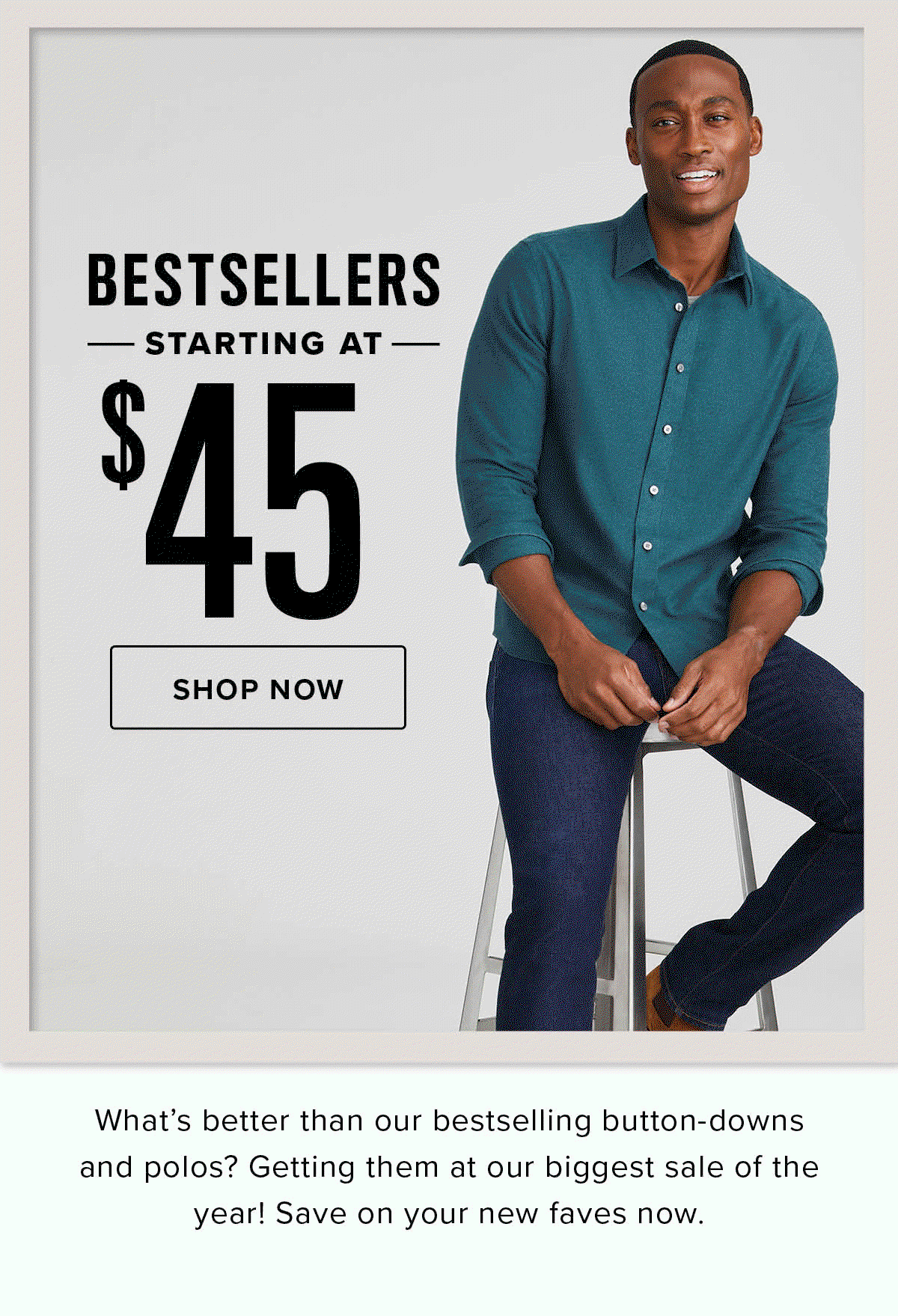 Shop Bestsellers Starting at $45