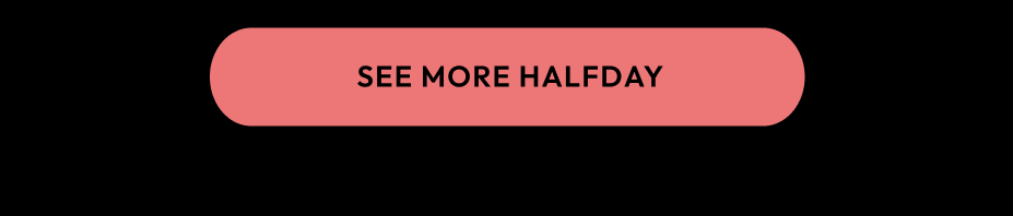 See More Halfday
