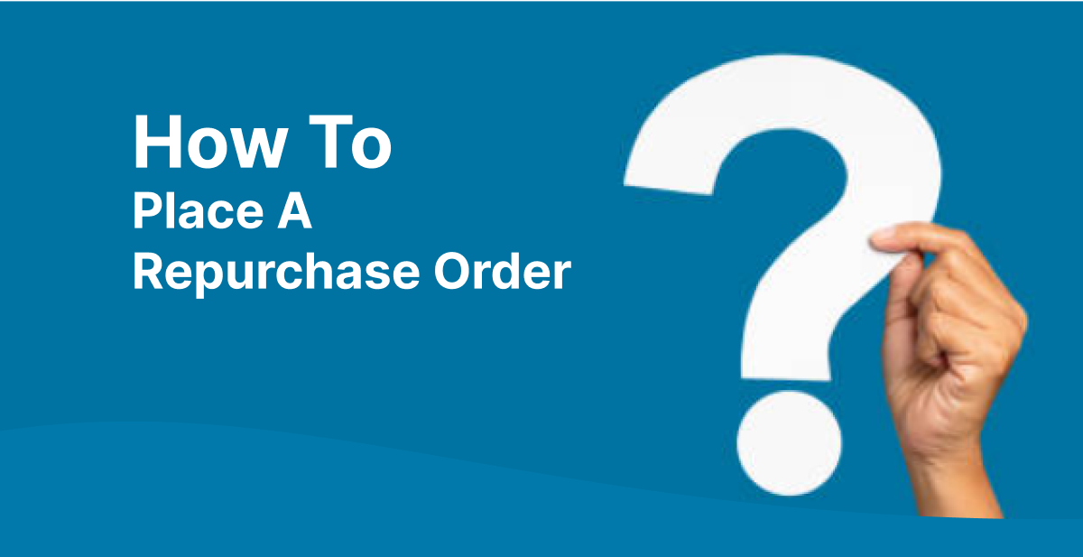 How to place a repurchase order?