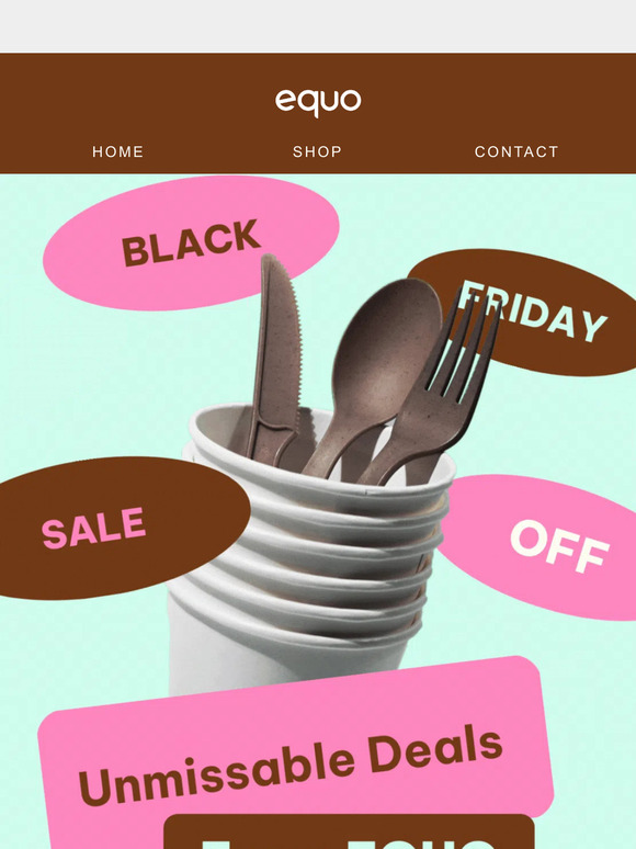 Don't Miss Our Black Friday Savings on EQUO Eco-Friendly Products!