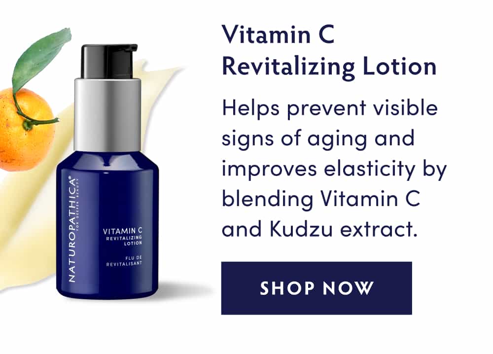 Vitamin C Revitalizing Lotion: Helps prevent visible signs of aging and improves elasticity by blending Vitamin C and Kudzu extract.