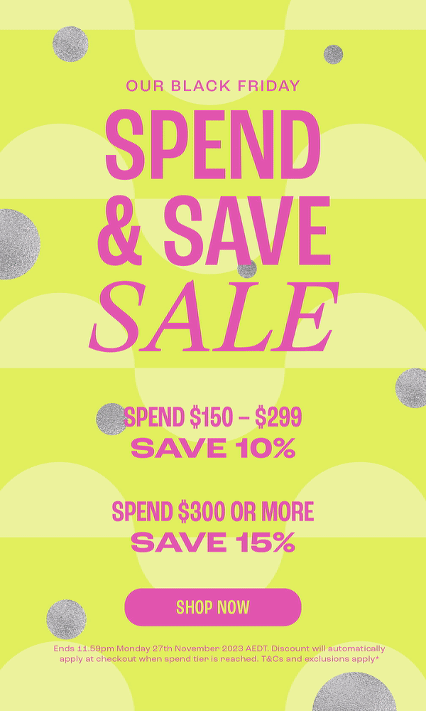 Spend & Save Sale. SHOP NOW
