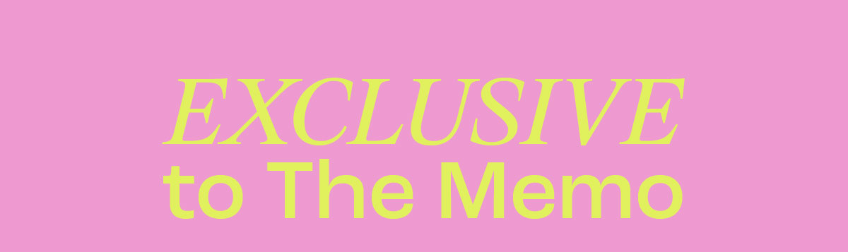 Exclusive to The Memo