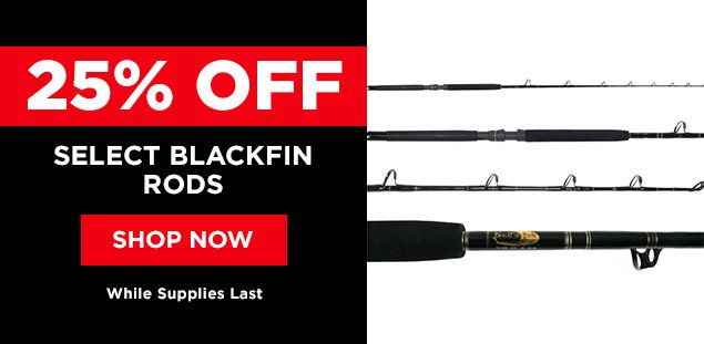 Blackfin Rods 25% Off Select Rods