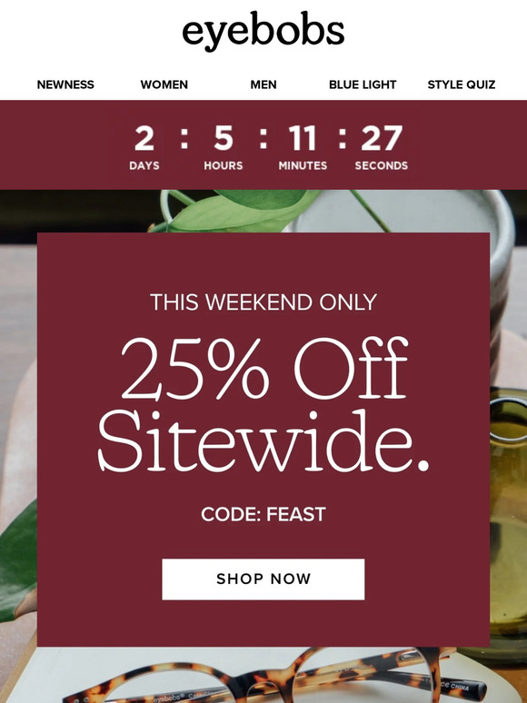 Our 25% off didn't end yesterday!