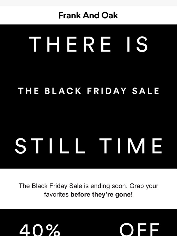 There is still time— 40% off everything