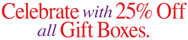 25% Off all Gift Boxes